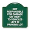Signmission Not Responsible for Damage or Theft to Vehicles Left in Parking Lot, Green & White, GW-1818-23543 A-DES-GW-1818-23543 - alternate 1